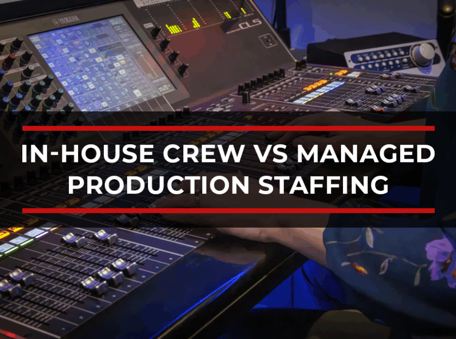 In-House Crew vs Managed Production Staffing: Cost, Risk, and Coverage Compared In-House Crew vs Managed Production Staffing: Cost, Risk, and Coverage Compared