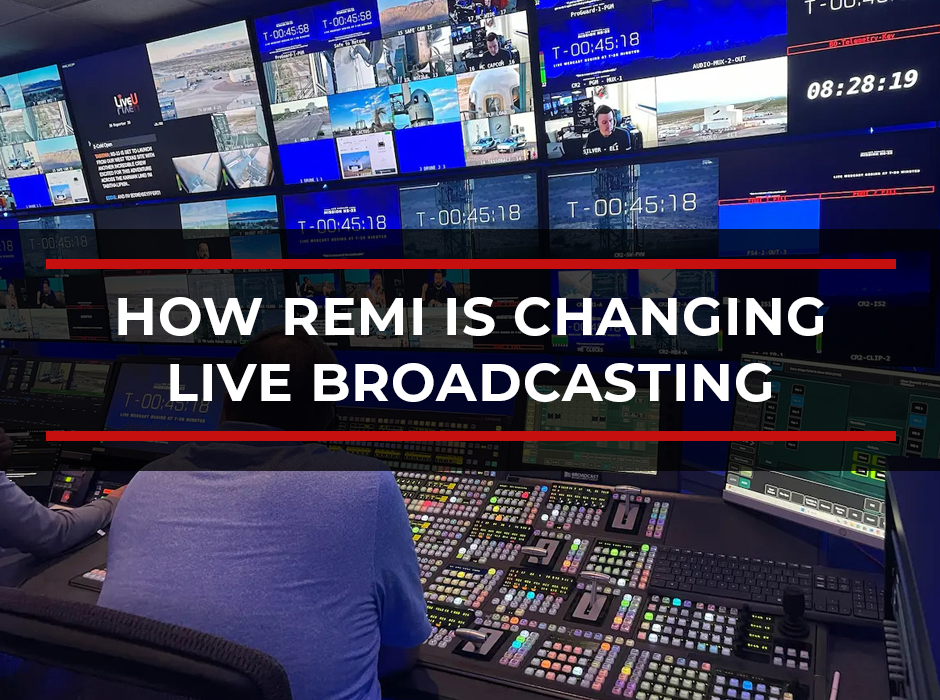 Remote Video Production: How REMI Is Transforming Live Broadcasting