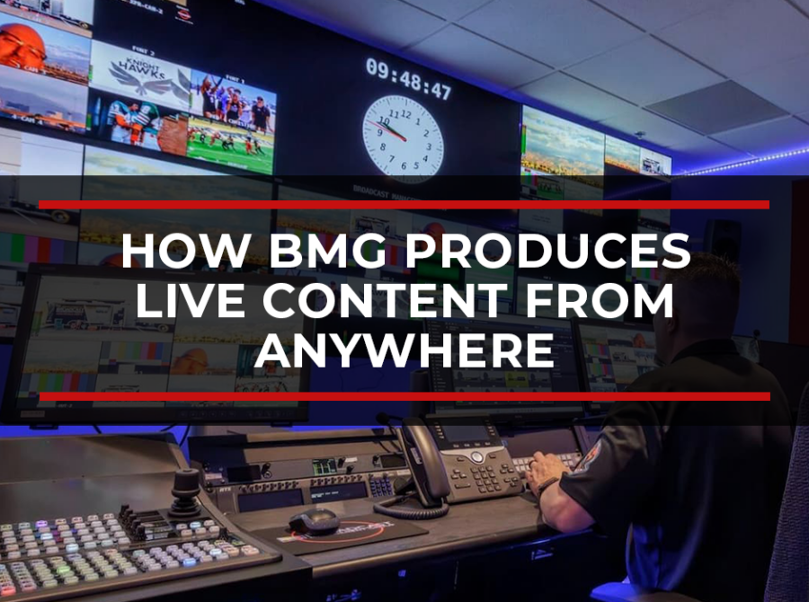 The Dynamic Enterprise Broadcast Production Facility: How BMG Produces Live Content From Anywhere