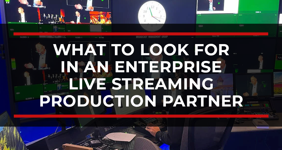 What to Look for in an Enterprise Live Streaming Production Partner: An RFP Checklist
