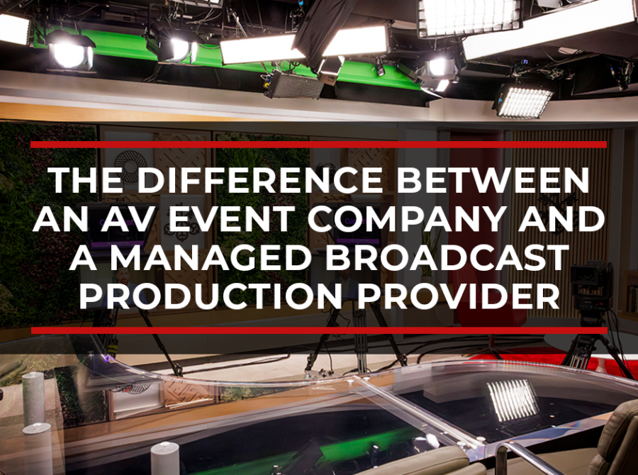 What Is the Difference Between an AV Event Company and a Managed Broadcast Production Provider?