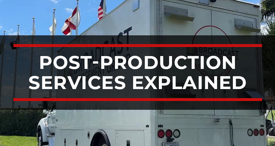 Post-Production Services Explained: Why the Edit Suite Now Starts in the Field