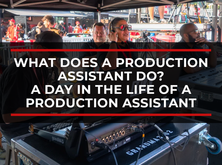 What Does a Production Assistant Do? A Day in the Life of a Production Assistant