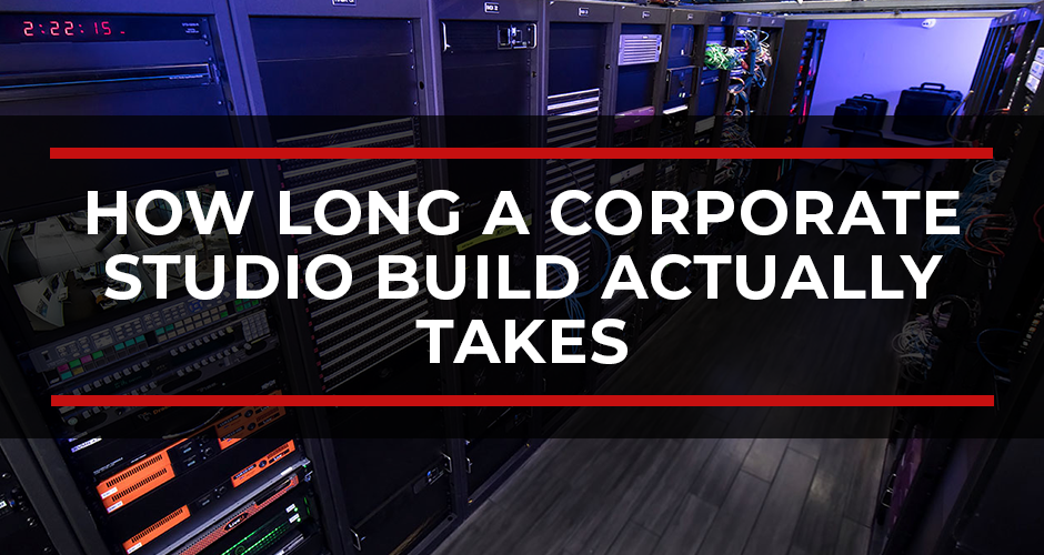 How Long a Corporate Studio Build Actually Takes