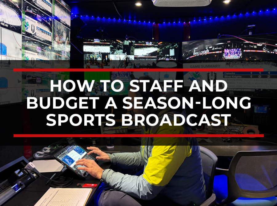 How to Staff and Budget a Season-Long Sports Broadcast